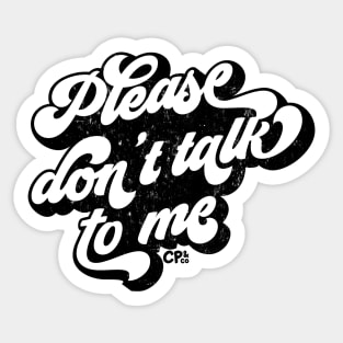 Please don't talk to me - black Sticker